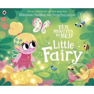 Ten Minutes to Bed: Little Fairy - Rhiannon Fielding, Chris Chatterton (Ilustrátor)