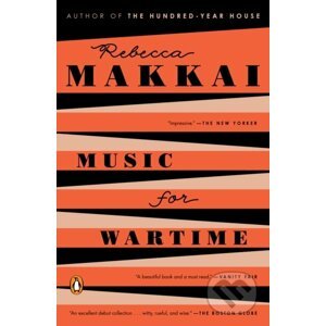 Music for Wartime - Rebecca Makkai