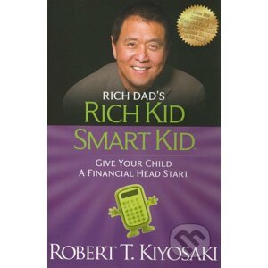 Rich Dad's Rich Kid Smart Kid - Robert T. Kiyosaki