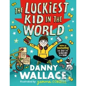 The Luckiest Kid in the World - Danny Wallace, Gemma Correll (ilustrátor)