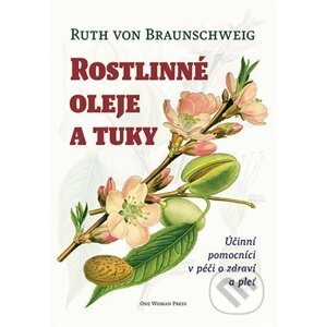 Rostlinné oleje a tuky - Ruth von Braunschweig