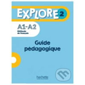 Explore 2 A1-A2 - Guide pédagogique - Fabienne Gallon