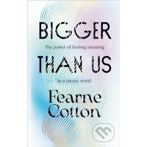 Bigger Than Us - Fearne Cotton