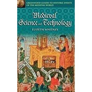 Medieval Science and Technology - Elspeth Whitney
