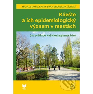 Kliešte a ich epidemiologický význam v mestách - Michal Stanko, Martin Bona, Bronislava Víchová