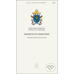 Gaudete et exsultate - Jorge Mario Bergoglio – pápež František