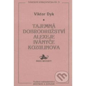 Tajemná dobrodružství Alexeje Iványče Kozulinova - Viktor Dyk