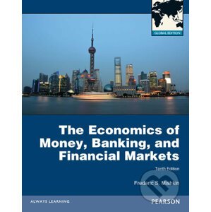 The Economics of Money, Banking and Financial Markets - Frederic Mishkin