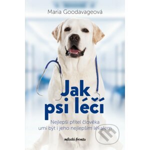 Jak psi léčí - Maria Goodavage