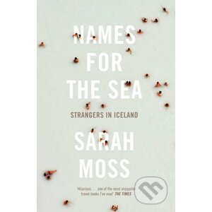 Names for the Sea - Sarah Moss