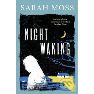 Night Waking - Sarah Moss