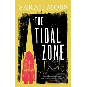 The Tidal Zone - Sarah Moss