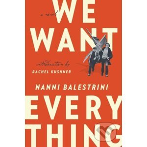 We Want Everything - Nanni Balestrini