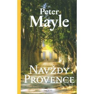 Navždy Provence - Peter Mayle