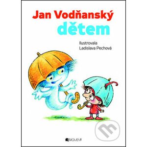 Jan Vodňanský dětem - Jan Vodňanský, Ladislava Pechová