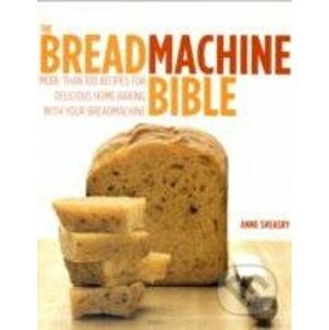 The Breadmachine Bible - Anne Sheasby