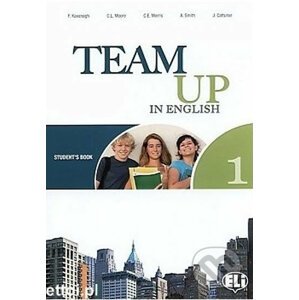 Team Up in English 1 Student´s Book (0-3-level version) - Tite Canaletti, Smith Moore, Morris Cattunar
