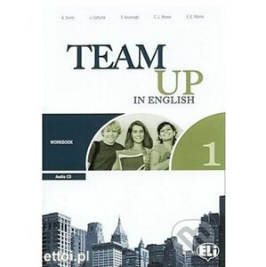Team Up in English 1: Work Book + Student´s Audio CD (0-3-level version) - Tite Canaletti, Smith Moore, Morris Cattunar