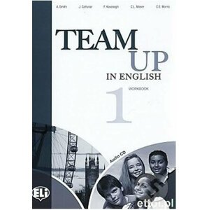 Team Up in English 1: Work Book + Student´s Audio CD (4-level version) - Tite Canaletti, Smith Moore, Morris Cattunar