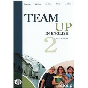 Team Up in English 2: Student´s Book + Reader + Audio CD (4-level version) - Tite Canaletti, Smith Moore, Morris Cattunar