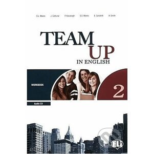 Team Up in English 2: Work Book + Student´s Audio CD (0-3-level version) - Tite Canaletti, Smith Moore, Morris Cattunar