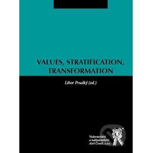 Values, Stratification, Transformation - Libor Prudký a kolektív