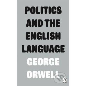 Politics and the English Language - George Orwell