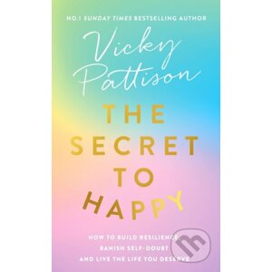 The Secret to Happy - Vicky Pattison