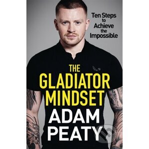 The Gladiator Mindset - Adam Peaty