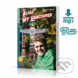 Teen ELI Readers 3/B1: Allan: My Vancouver + Downloadable Multimedia+ - Gordon Gamlin