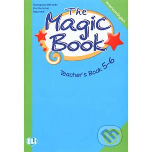 The Magic Book 5-6: Teacher´s Book - Paolo Lotti, Mariagrazia Bertarini