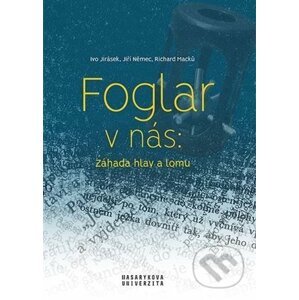 Foglar v nás - Ivo Jirásek, Richard Macků, Jiří Němec