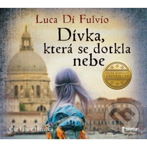 Dívka, která se dotkla nebe - Luca Di Fulvio