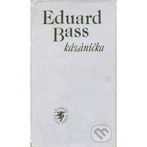 Kázáníčka - Eduard Bass