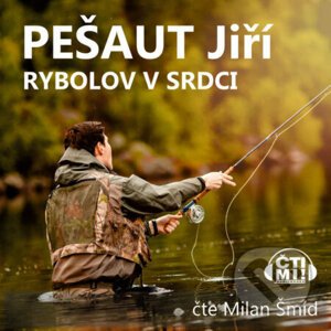 Rybolov v srdci - Jiří Pešaut