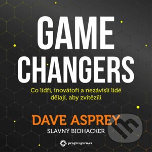 Game changers - Dave Asprey
