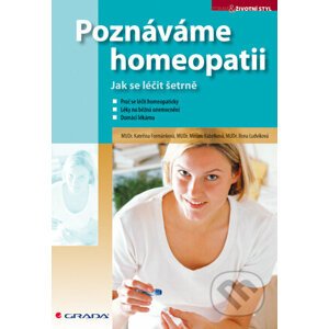 Poznáváme homeopatii - Kateřina Formánková, Miriam Kabelková, Ilona Ludvíková