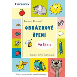 Obrázkové čtení - Ve škole - Radana Lipusová, Petra Řezníčková