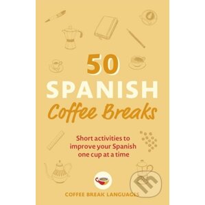 50 Spanish Coffee Breaks - Teach Yourself