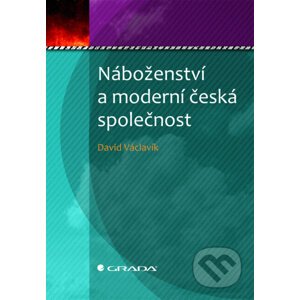 Náboženství a moderní česká společnost - David Václavík