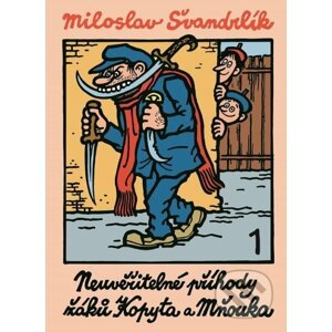 Neuvěřitelné příhody žáků Kopyta a Mňouka 1. - Miloslav Švandrlík, Jiří Winter Neprakta (ilustrácie)