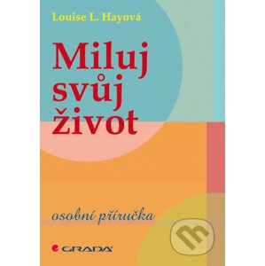 E-kniha Miluj svůj život - Louise L. Hay