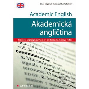 Academic English - Akademická angličtina - Libor Štěpánek, Janice de Haaff a kol.