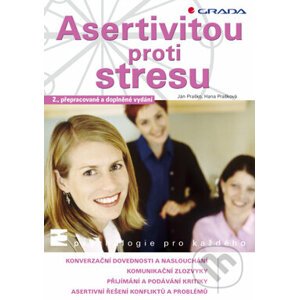 Asertivitou proti stresu - Ján Praško, Hana Prašková