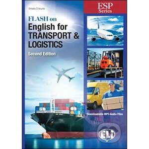 ESP Series: Flash on English for Transport and Logistics - New 64 page edition - Ernesto D'Acunto