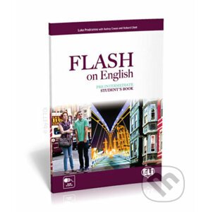 Flash on English Pre-Intermediate: Student´s Book - Richard Elliott, Audrey Cowan, Luke Prodromou