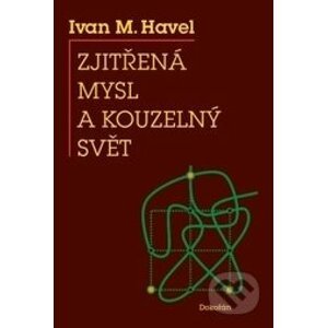 Zjitřená mysl a kouzelný svět - Ivan M. Havel