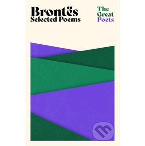 Brontes: Selected Poems - Charlotte Brontë, Emily Brontë, Anne Brontë