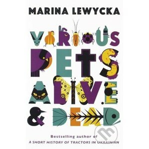 Various Pets Alive and Dead - Marina Lewycká
