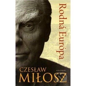Rodná Európa - Czesław Miłosz